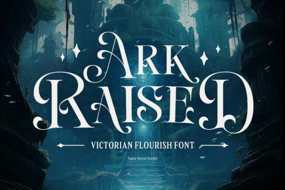 Ark Raised: A Victorian Serif Font for Fantasy and Luxury