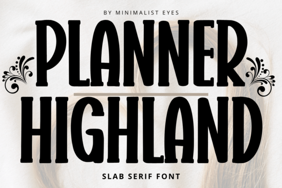 Planner Highland: A Practical Guide to Integrating This Slab Serif into Your Creative Process