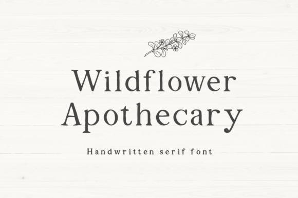 Wildflower Apothecary: The Handwritten Serif Font for Authentic Design